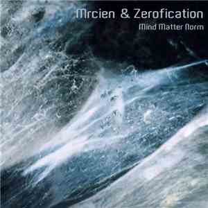 Mrcien & Zerofication - Mind Matter Norm mp3 album
