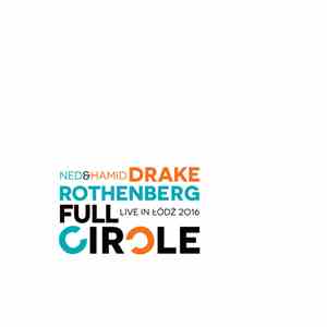 Ned Rothenberg & Hamid Drake - Full Circle - Live In Łódź mp3 album