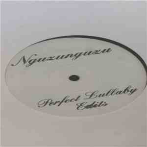 Nguzunguzu - Perfect Lullaby Edits mp3 album