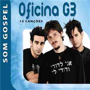 Oficina G3 - Som Gospel: Oficina G3 - 15 Canções Remasterizadas mp3 album