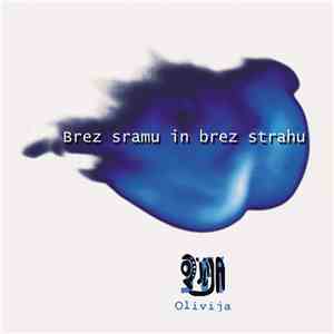 Olivija - Brez Sramu In Brez Strahu mp3 album