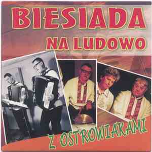 Ostrowiacy - Biesiada Na Ludowo Z Ostrowiakami mp3 album