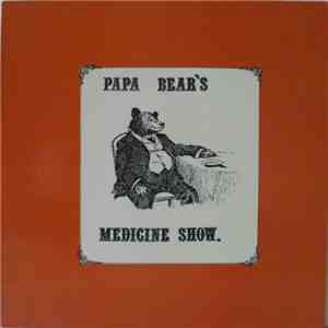 Papa Bear's Medicine Show - Papa Bear's Medicine Show mp3 album