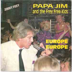 Papa Jim And The Frey Free Kids - Europe Europe mp3 album