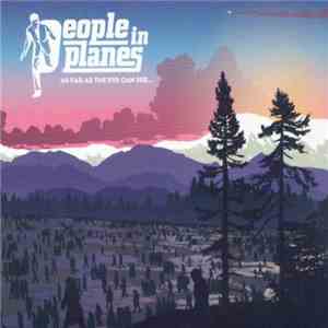 People In Planes - As Far As The Eye Can See... mp3 album