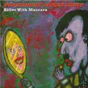 Permanent Green Light - Hitler With Mascara mp3 album