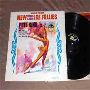 Pete King And His Orchestra - Shipstads & Johnson Ice Follies Of 1967 mp3 album