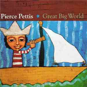 Pierce Pettis - Great Big World mp3 album