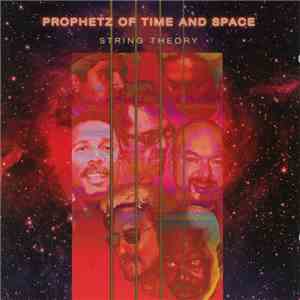 Prophetz Of Time And Space - String Theory mp3 album