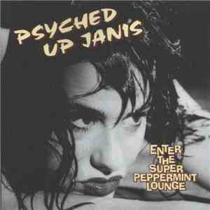 Psyched Up Janis - Enter The Super Peppermint Lounge mp3 album