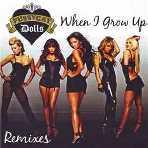 Pussycat Dolls - When I Grow Up (Remixes) mp3 album