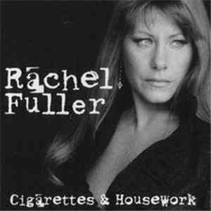 Rachel Fuller - Cigarettes & Housework mp3 album