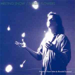 Randall Leonard - Melting Snow/Thirsty Flowers mp3 album