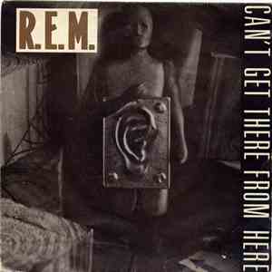 R.E.M. - Can’t Get There From Here mp3 album