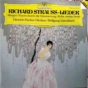 Richard Strauss / Dietrich Fischer-Dieskau • Wolfgang Sawallisch - Lieder / Morgen • Traum Durch Die Dämmerung • Ruhe, Meine Seele mp3 album