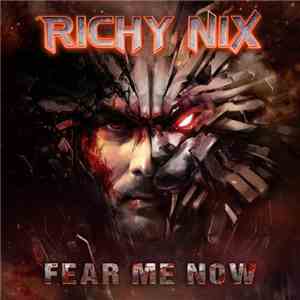 Richy Nix - Fear Me Now mp3 album