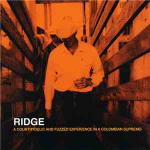 Ridge - A Countrydelic And Fuzzed Experience In A Colombian Supremo mp3 album