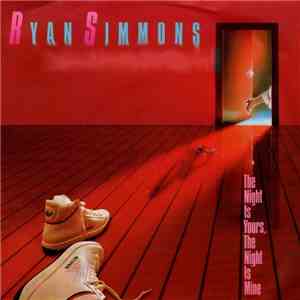 Ryan Simmons - The Night Is Yours, The Night Is Mine mp3 album