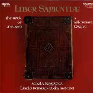Schola Hungarica - Liber Sapientiæ. The Book Of Wisdom mp3 album
