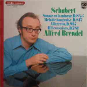 Schubert, Alfred Brendel - Sonate En La Mineur, D.845 / Mélodie Hongroise, D.817 / Allegretto, D.915 / 11 Écossaises, D.781 mp3 album