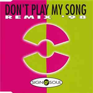 Sign O' Soul - Don't Play My Song (Remix '98) mp3 album