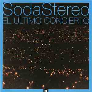 Soda Stereo - El Último Concierto B mp3 album