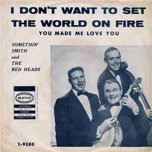 Somethin' Smith And The Redheads - I Don't Want To Set The World On Fire mp3 album
