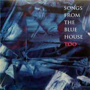 Songs From The Blue House - Too mp3 album
