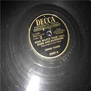 Sophie Tucker - Who Wants Them Tall, Dark And Handsome / You Can't Sew A Button On A Heart mp3 album