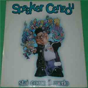 Speaker Cenzou - Stai Come Il Merlo mp3 album