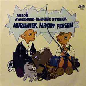 Spejbl & Hurvínek, Miloš Kirschner - Vladimír Straka - Hurvínek Macht Ferien mp3 album