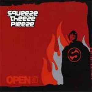 Squeeze Theeze Pleeze - Open mp3 album