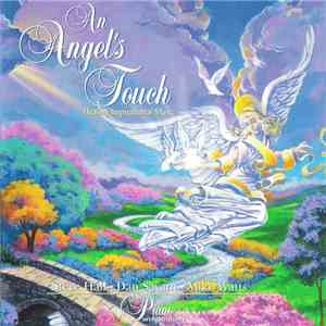 Steve Hall • Dan Savant • Mike Watts - An Angel's Touch (Healing Inspirational Music) mp3 album