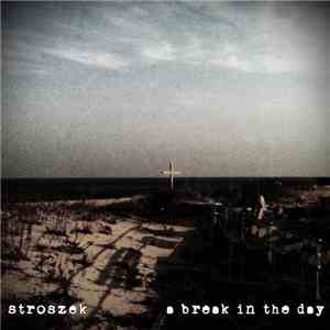 Stroszek - A Break In The Day mp3 album