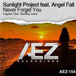 Sunlight Project Feat. Angel Fall  - Never Forget You mp3 album