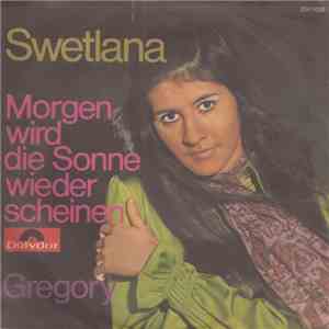 Swetlana - Morgen Wird Die Sonne Wieder Scheinen / Gregory mp3 album