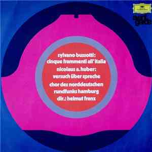 Sylvano Bussotti / Nicolaus A. Huber - Cinque Frammenti All'Italia / Versuch Über Sprache mp3 album