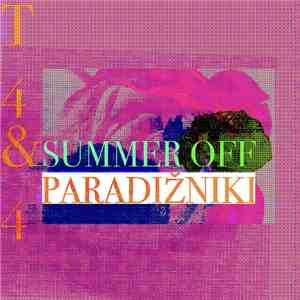 T4&4 - SUMMER OFF PARADIŽNIKI mp3 album
