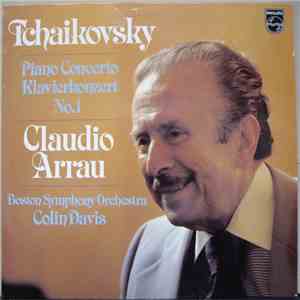 Tchaikowsky, Claudio Arrau, Boston Symphony Orchestra, Colin Davis - Piano Concerto = Klavierkonzert No. 1 mp3 album
