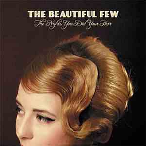 The Beautiful Few - The Nights You Did Your Hair mp3 album