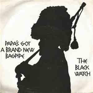 The Black Watch - Papa's Got A Brand New Bagpipe mp3 album