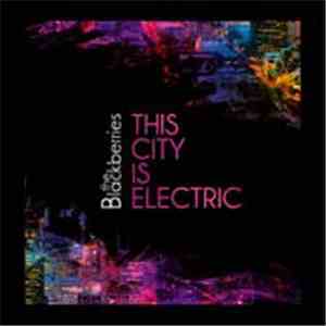 The Blackberries - This City Is Electric mp3 album