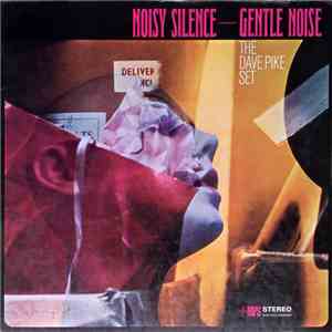 The Dave Pike Set - Noisy Silence — Gentle Noise mp3 album