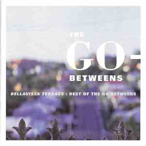 The Go-Betweens - Bellavista Terrace: Best Of The Go-Betweens mp3 album
