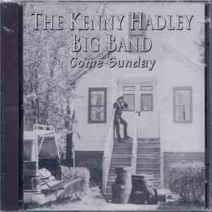The Kenny Hadley Big Band - Come Sunday mp3 album