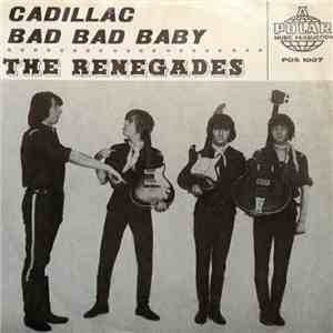 The Renegades  - Cadillac / Bad Bad Baby mp3 album