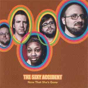 The Sexy Accident - Now That She's Gone mp3 album