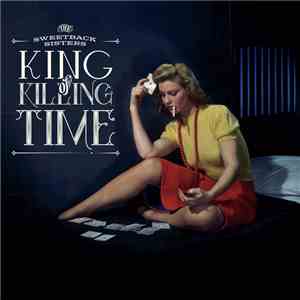 The Sweetback Sisters - King Of Killing Time mp3 album
