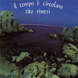 Tito Rinesi - Il Tempo E' Circolare mp3 album