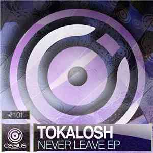 Tokalosh - Never Leave EP mp3 album